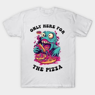 Only Here For The Pizza Monster T-Shirt